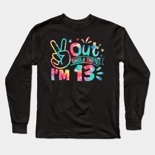 Tie Dye Peace Out Single Digits Im 13 Years Old Birthday Long Sleeve T-Shirt